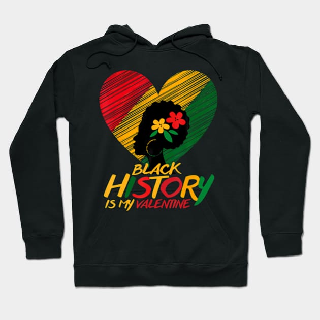 Black History Month Is My Valentine Hoodie by Eduardo